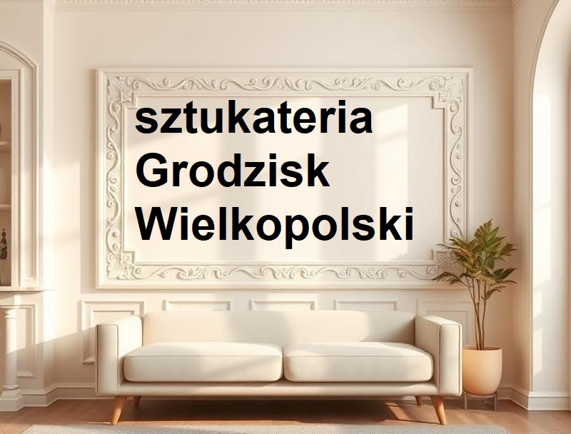 Sztukateria Grodzisk Wielkopolski ul. Winna 25B, 62-065 Grodzisk Wielkopolski GPS: 52.23355036143435, 16.350127730059807
