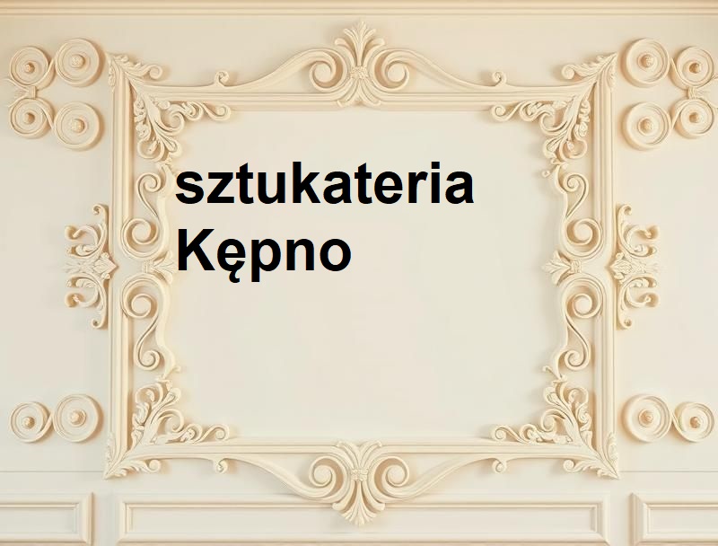Sztukateria Kępno ul. Osiedle 700-lecia 2, 63-600 Kępno GPS: 51.27959141416649, 17.980146264062324