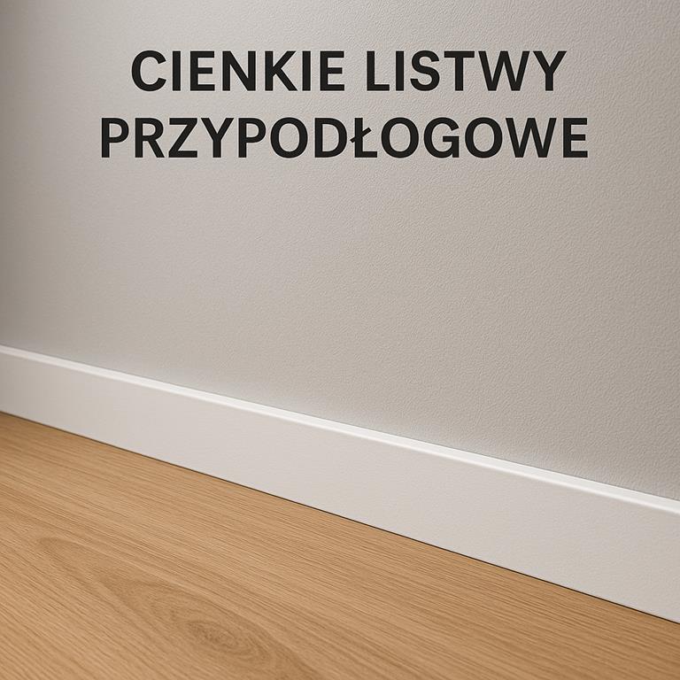 Cienkie listwy przypodłogowe